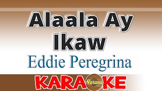 Download lagu Alaala Ay Ikaw - Eddie Peregrina KARAOKE mp3 Download lagu Alaala Ay Ikaw - Eddie Peregrina KARAOKE mp3