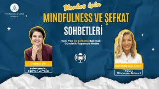 Günlük Yaşamda Öz Şefkat  | Herkes için Mindfulness ve Şefkat Sohbetleri #2