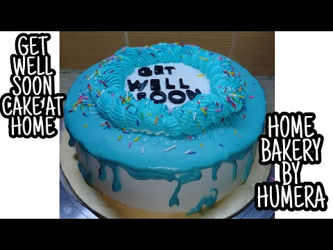 GET WELL SOON CAKE | DELICIOUS CAKE AT HOME | HOME BAKERY BY HUMERA