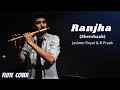 Ranjha (Flute Cover) | Shershaah | B praak , Jasleen Royal | Prathmesh Pophale