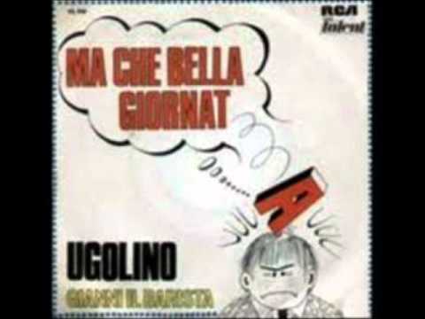 UGOLINO - MA CHE BELLA GIORNATA (1968)