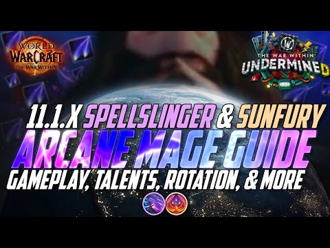 11.1 Arcane Mage Guide for Spellslinger & Sunfury | ST & AOE Rotation, Basics, Talents, Gear, & more