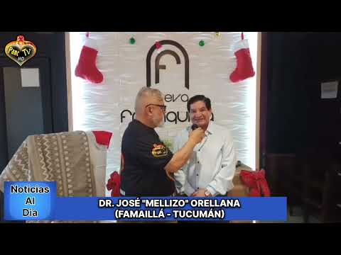 NOTICIAS AL DÍA: DR. JOSE "MELLIZO" ORELLANA (FAMAILLA-TUCUMÁN)