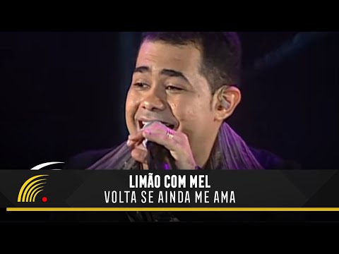 Limão Com Mel - Volta Se Ainda Me Ama - O Espetáculo (Ao Vivo)