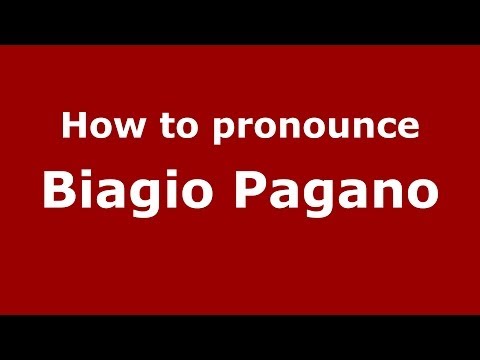 How to pronounce Biagio Pagano (Italian/Italy)  - PronounceNames.com