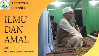 Download lagu Ilmu dan amal - KH Zezen Zaenal Abidin BA mp3 Download lagu Ilmu dan amal - KH Zezen Zaenal Abidin BA mp3