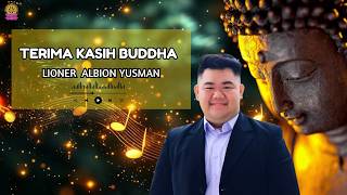 Download lagu Lagu Buddhis Terbaru - Terima Kasih Buddha  (Lioner Albion Yusman) mp3