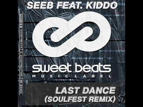 Seeb Feat. Kiddo - Last Dance (Soulfest Remix)