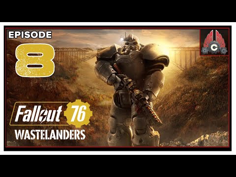 CohhCarnage Plays Fallout 76: Wastelanders Steel Dawn Update - Episode 8