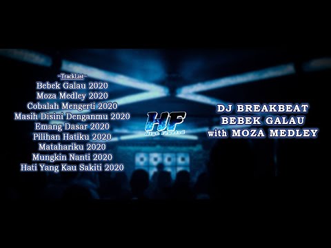 DJ BREAKBEAT BEBEK GALAU with MOZA MEDLEY || REBORN 2020 [ MELODY ASIK ]
