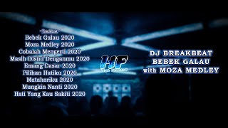 Download lagu DJ BREAKBEAT BEBEK GALAU with MOZA MEDLEY || REBORN 2020 [ MELODY ASIK ] mp3