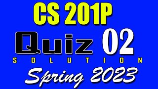 Download the video "CS201P Quiz 2 Solution 2023 | CS201P Quiz 2 Solved Spring 2023"