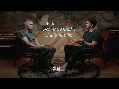 Erik Thoeness - How do we Read and Study the Bible?