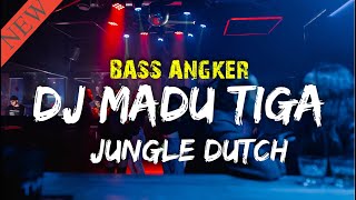 Download lagu DJ MADU TIGA JUNGLE DUTCH | FULL BASS mp3