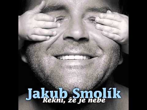 JAKUB SMOLÍK - CO VÍC SI MŮŽEM PŘÁT