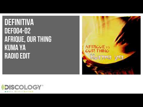 Afrique, Our Thing - Kuma Ya [ Radio Edit ] DEF004