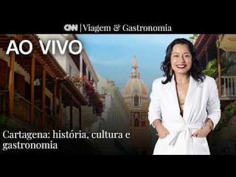 AO VIVO: Cartagena: História, cultura e gastronomia | CNN Viagem & Gastronomia