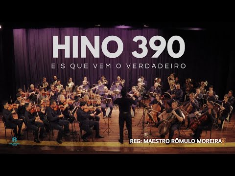 Hino 390 CCB - Eis que vem o verdadeiro (Maestro Rômulo Moreira)