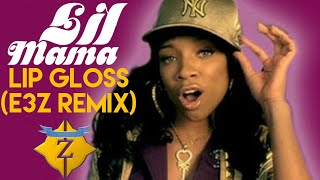 Download lagu Lil Mama - Lip Gloss (E3z Remix) mp3