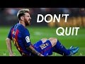 DON'T QUIT, IT'S POSSIBLE ! - Football Motivation - Inspirational Video - Nihaldinho Official