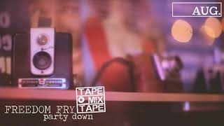 Freedom Fry - Party Down
