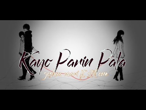 Kayo Parin Pala - Joshua Mari Ft. Still One (HEARTBREAK SONG) LYRICS