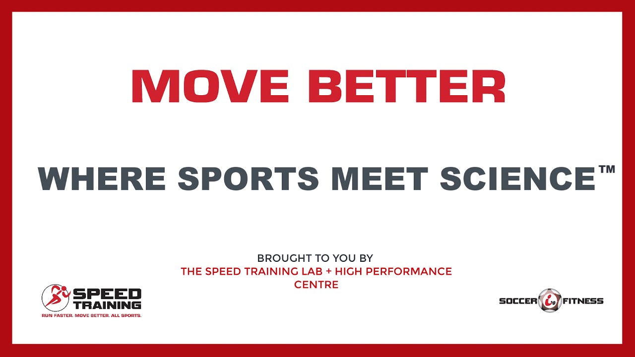 MOVE BETTER by Speed Training Lab + High Performance Centre | WHERE SPORTS MEET SCIENCE