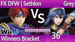 SW 36 Wii U - FX DFW | Sethlon (Roy) vs Grey (Lucina) - Winners Bracket