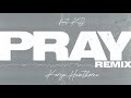Pray (Remix)