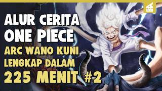 Download lagu Puncak Pertarungan!! SELURUH ALUR CERITA ONE PIECE ARC WANO KUNI Lengkap 225 MENIT #2 END mp3