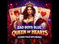 BAD BOYS BLUE QUEEN OF HEARTS COVER ITALO 80 S REMIX