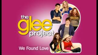 The Glee Project 2x09 - We Found Love (Audio)