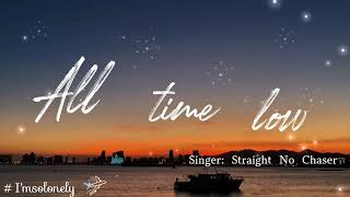 【Vietsub+Lyrics】All time low - Straight No Chaser ~ That I&#39;m at an all time low~ || Hot TikTok