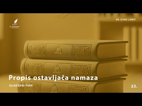 PROPIS OSTAVLJAČA NAMAZA - Olakšani fikh #23 - dr. Zijad Ljakić
