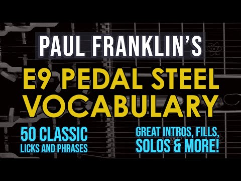 Paul Franklin's E9 Pedal Steel Vocabulary