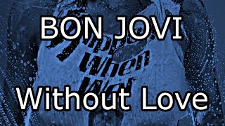 BON JOVI - Without Love (Lyric Video)