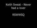 Keith Sweat - Never had a lover