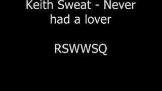 Keith Sweat - Never had a lover