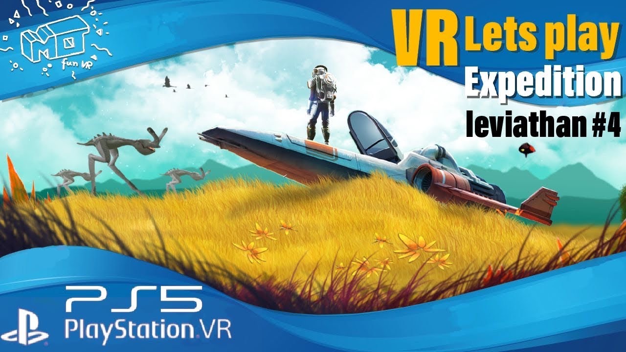 mo fun VR - No Man's Sky / PS5 PSVR ._. Leviatan Expedition #4 / VR lets play / deutsch / live