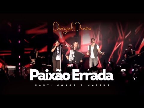 Dorgival Dantas - Paixão errada - Part. Jorge & Mateus