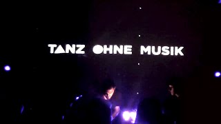 TANZ OHNE MUSIK - LIVE @ SCHLAGSTROM - 2014