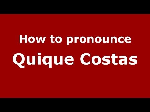 How to pronounce Quique Costas (Spanish/Spain) - PronounceNames.com
