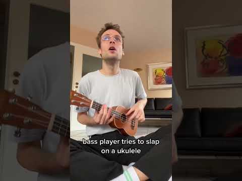 Bass Player tries to Slap on a Ukulele