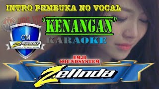 Download lagu CEK SOUND Zelinda Intro 'KENANGAN' KARAOKE // SLOW GAESS mp3