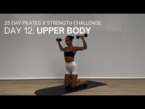 25 DAY PILATES CHALLENGE | DAY 12 | WEIGHTED UPPER BODY WORKOUT | Pilates x Strength | Back and Arms