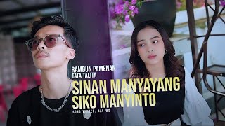 Download lagu Rambun Pamenan feat Tata Talita - Sinan Manyayang Siko Manyinto [   ] mp3