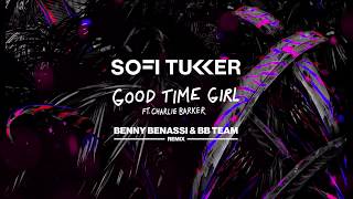 SOFI TUKKER - Good Time Girl feat. Charlie Barker (Benny Benassi &amp; BB Team Remix) [Cover Art Video]