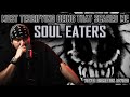Most Terrifying Being that Scared Me.... Soul Eaters