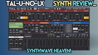 TAL-U-NO-LX Synth walkthrough and review... JUNE 60 emulation, a SynthWave dream!