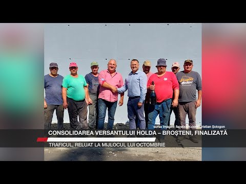 Consolidarea versantului Holda – Broșteni, finalizată. Traficul, reluat la mijlocul lui octombrie